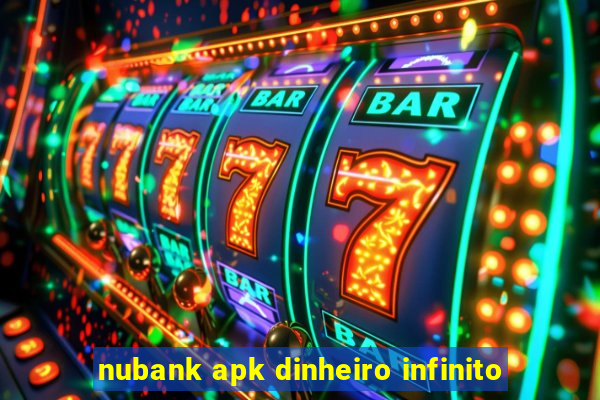 nubank apk dinheiro infinito